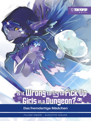 cover image of Is It Wrong to Try to Pick Up Girls in a Dungeon? – Light Novel, Band 09